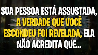 SUA PESSOA está assustada a verdade que você ESCONDEU foi revelada ela não ACREDITA QUE [upl. by Omari]