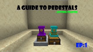 A Guide to Pedestals  EP1 Intro Old  Outdated [upl. by Thurlow723]