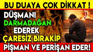 BU DUAYA ÇOK DİKKAT ET DÜŞMANI DARMADAĞAN EDEREK ÇARESİZ BIRAKIP PİŞMAN VE PERİŞAN EDER [upl. by Houghton836]