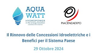 Aquawatt 2024  Il Rinnovo delle Concessioni Idroelettriche e i Benefici per il Sistema Paese [upl. by Madelaine721]