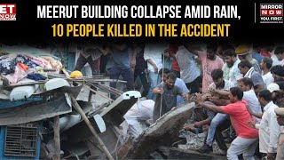 Meerut Building Collapse 10 People Dead After ThreeStorey Building Fall Down Rescue Ops Underway [upl. by Noyk314]