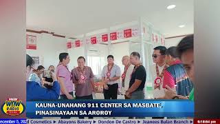 KAUNAUNAHANG 911 CENTER SA MASBATE PINASINAYAAN SA AROROY [upl. by Aislehc]