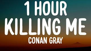 Conan Gray  Killing Me 1 HOURLyrics [upl. by Goldina]