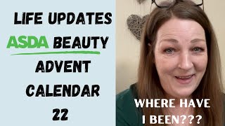 Life Updates Where Have I Been Wellness Beauty Advent Calendar Christmas 22 Asda Haul [upl. by Nowd]