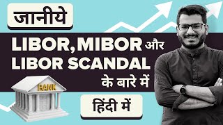 What Is LIBOR  LIBOR SCANDAL And MIBOR Explained In Hindi [upl. by Aivato342]