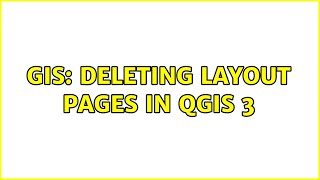 GIS Deleting layout pages in QGIS 3 [upl. by Gay]