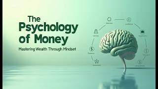 The Psychology of Money Mastering Wealth through Mindset [upl. by Kinsley974]