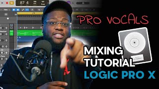 How to Mix Vocals in Logic Pro X LIKE A PRO  FULL MIXING TUTORIAL [upl. by Inafetse698]