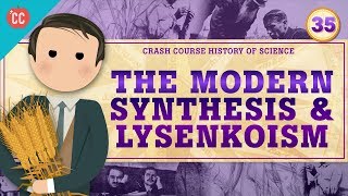 Genetics and The Modern Synthesis Crash Course History of Science 35 [upl. by Benilda369]