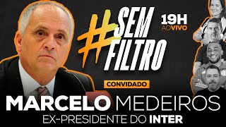 ENTREVISTA COM O EXPRESIDENTE DO INTER MARCELO MEDEIROS  SEM FILTRO  05092024 [upl. by Adnovoj]