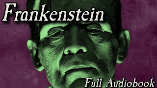 Frankenstein  Full Audiobook  Unabridged  Mary Shelley [upl. by Bever]