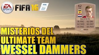 Wessel Dammers  FIFA 16 Misterios del Ultimate team [upl. by Gagliano]