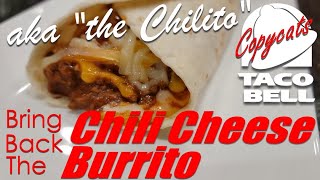 Bringing Back the Chili Cheese Burrito aka Chilito from Taco Bell [upl. by Starkey]