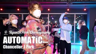 Automatic Remix  Chancellor Jay Park  Hyunse Choreography  Urban Play Dance Academy [upl. by Sayres265]