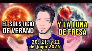 La LUNA DE FRESA y el SOLSTICIO de verano 2024 [upl. by Sudnor]