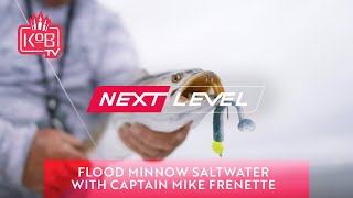 Flood Minnow Saltwater with Captain Mike Frenette NEXT LEVEL [upl. by Worlock]