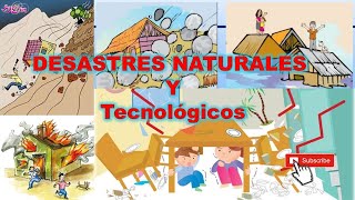 DESASTRES NATURALES Y TECNOLÓGICOS [upl. by Notrem]