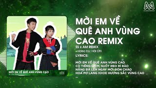 MỜI EM VỀ QUÊ ANH VÙNG CAO REMIX  DANH ZORAM SS x AM REMIX  AUDIO LYRICS VIDEO [upl. by Erasmo]