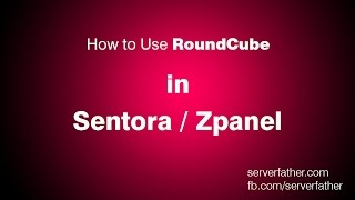 How To Use Roundcube Webmail in Sentora Free Web Hosting Control Panel [upl. by Heloise]