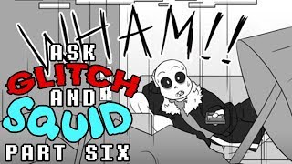 Ask Glitch and Squid Part 6 Undertale Comic Dub [upl. by Cissie]