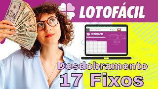 Como Jogar na Lotofácil com Desdobramento de 17 Números Fixos [upl. by Ferwerda558]