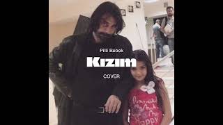 Pilli Bebek  Kızım Cover [upl. by Cissiee]