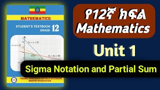 Grade 12 Mathematics Unit 1 The Sigma Notation and Partial Sums PART3 Ethiopian education [upl. by Akeme]