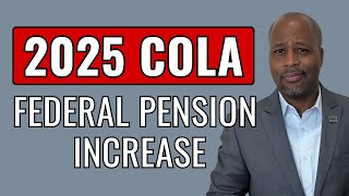 2025 COLA – Pension Increase for Federal Retirees [upl. by Nitneuq752]