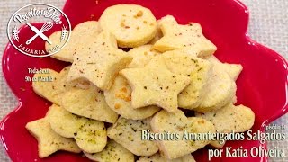 Biscoitos Amanteigados Salgados  Receitas e Dicas  Episódio 14  por Katia Oliveira [upl. by Kordula]