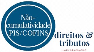 Nãocumulatividade PIS e COFINS [upl. by Nelloc]