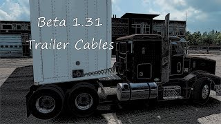 ATS Beta 131 HowTo Add Trailer Cables Both Truck and Trailer [upl. by Lynad]