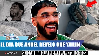 LO ULTIMO  EL DIA QUE ANUEL revelo lo que haría yailin por verlo preso 🫣 todo sale a la luz [upl. by Joni]