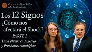 Los 12 Signos  ¿Cómo nos afectará el Shock  Luna Nueva en Acuario y Pronósticos Astrológicos [upl. by Parlin136]