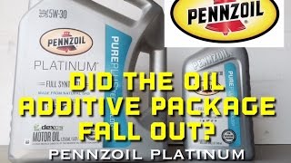 Pennzoil Ultra Platinum Pure Plus Technology  Additive Package Falls Out [upl. by Hcire]