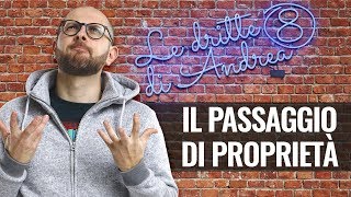 Il passaggio di proprietà riparliamone  Le Dritte di Andrea [upl. by Welcome]