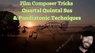 Film Composer Tricks quotQuartal Quintal Sus amp Pandiatonic Methodsquot [upl. by Estey969]