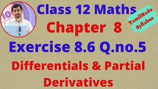 Class 12 Maths CHAPTER 8 – Differentials and Partial Derivatives Exercise 86 QNo5 TN New Syllabus [upl. by Yelahc]