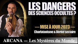 Les Sciences Occultes  Les dangers et les dérives   Mise à jour 30  Occultisme [upl. by Renwick248]