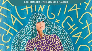 Fashion Art  The Sound Of Magic [upl. by Jehius]