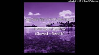 She said shes from the island Kompa  Frozy x Tomo Islands amp Dont copy my flow Slowed  Reverb [upl. by Gnoh]