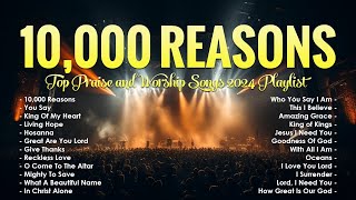 10000 Reasons Top Praise and Worship Songs 2024 Playlist  Lyrics 42 [upl. by Ytte]