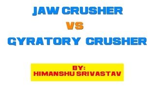 Comparison of Jaw and Gyratory Crusher  Mineral Processing [upl. by Macy]