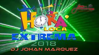 HORA LOCA EXTREMA 2018 [upl. by Arda168]