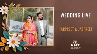 WEDDING LIVE HARPREET amp JASPREET NATT PHOTOGRAPHY BHAGIKE CONT 99144427387889104362 [upl. by Dnomsaj]