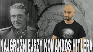 Najgroźniejszy komandos Hitlera  Otto Skorzeny Historia Bez Cenzury [upl. by Curry]