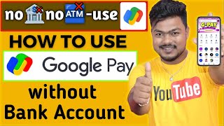 How To Use Google Pay Without Bank Account  Bina Bank Account Ke Google Pay Kaise Use Kare [upl. by Irem]