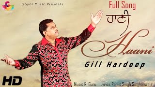 New Punjabi Song  Gill Hardeep  Haani  Goyal Music New Punjabi Song 2016 [upl. by Ardnaeed680]