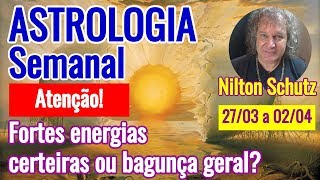 Astrologia semanal Atenção  Fortes energias certeiras ou bagunça geral  2703 a 0204 [upl. by Giarla]