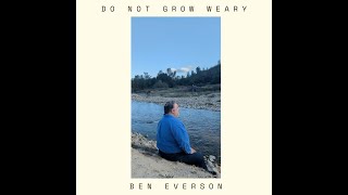 Do Not Grow Weary  Ben Everson [upl. by Verada]