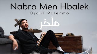 Djalil Palermo  Nabra Men Hbalek Album M’lakher  Track 12 [upl. by Lennie519]